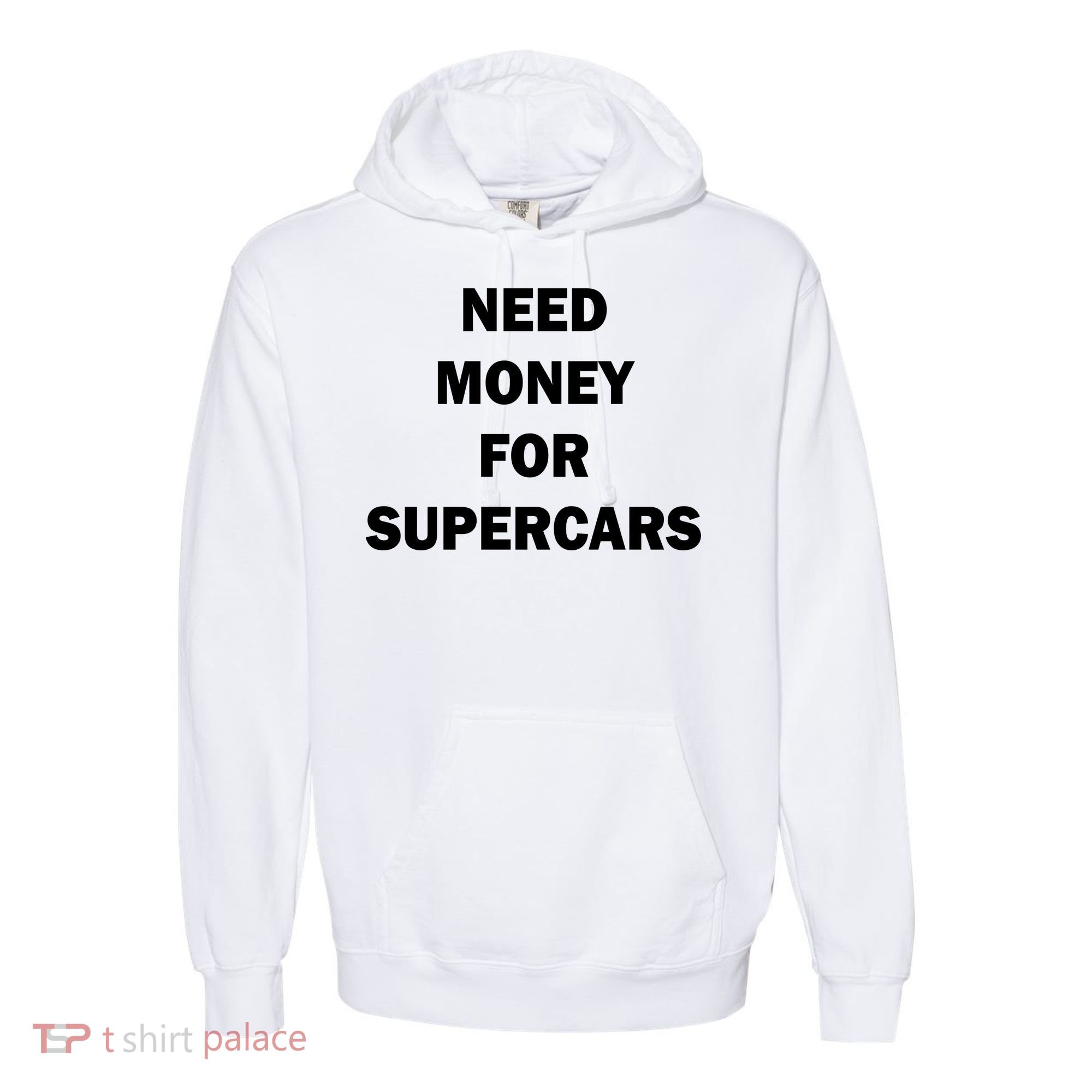 Funny Fast Car Meme Need Money For Supercars Comfort Colors Garment-Dyed Hooded Sweatshirt