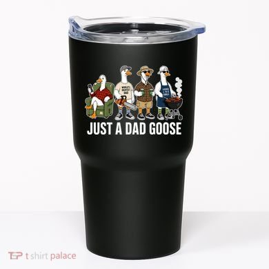 Funny Father's Day Just A Dad Goose Tumbler