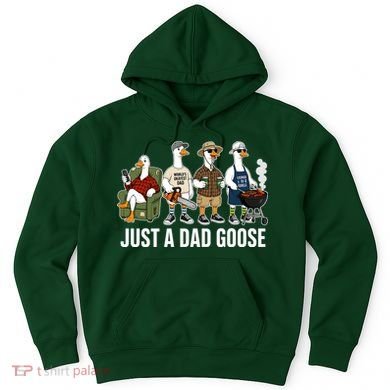 Funny Father's Day Just A Dad Goose Hoodie