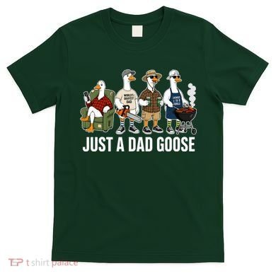 Funny Father's Day Just A Dad Goose T-Shirt
