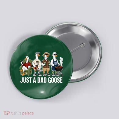 Funny Father's Day Just A Dad Goose Button