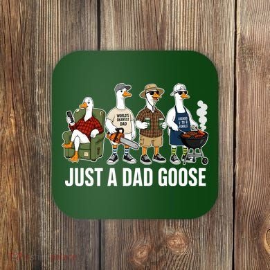 Funny Father's Day Just A Dad Goose Coaster