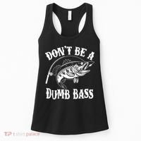 Funny Fishing Dont Be A Dumb Bass Women's Tank Top thumb 0