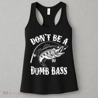 Funny Fishing Dont Be A Dumb Bass Women's Tank Top thumb 3