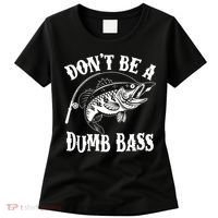 Funny Fishing Dont Be A Dumb Bass Women's T-Shirt thumb 0