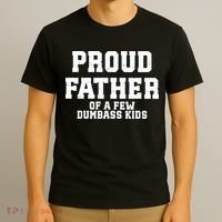 Funny Father Day Proud Father Of A Few Dumbass T-Shirt thumb 3