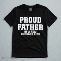 Funny Father Day Proud Father Of A Few Dumbass T-Shirt thumb 5