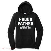 Funny Father Day Proud Father Of A Few Dumbass Women's Hoodie thumb 0