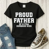 Funny Father Day Proud Father Of A Few Dumbass Women's T-Shirt thumb 3
