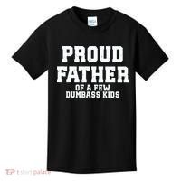 Funny Father Day Proud Father Of A Few Dumbass Kids T-Shirt thumb 0