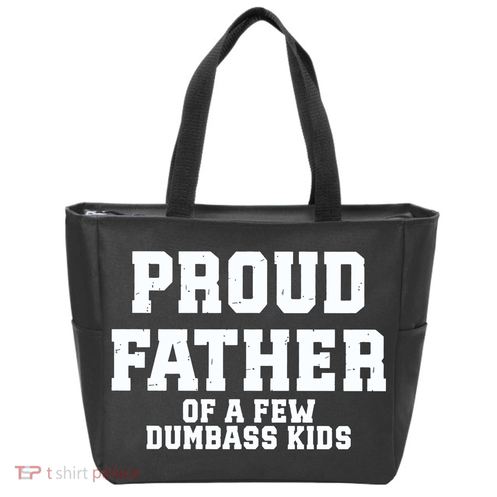 Funny Father Day Proud Father Of A Few Dumbass Tote Bag