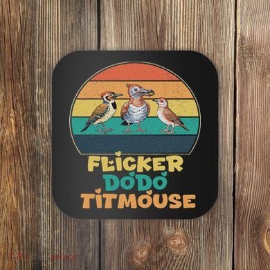 Funny Flicker Dodo Titmouse Bird Watch Nature Lover Coaster