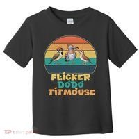 Funny Flicker Dodo Titmouse Bird Watch Nature Lover Toddler T-Shirt thumb 0