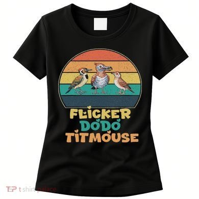 Funny Flicker Dodo Titmouse Bird Watch Nature Lover Women's T-Shirt