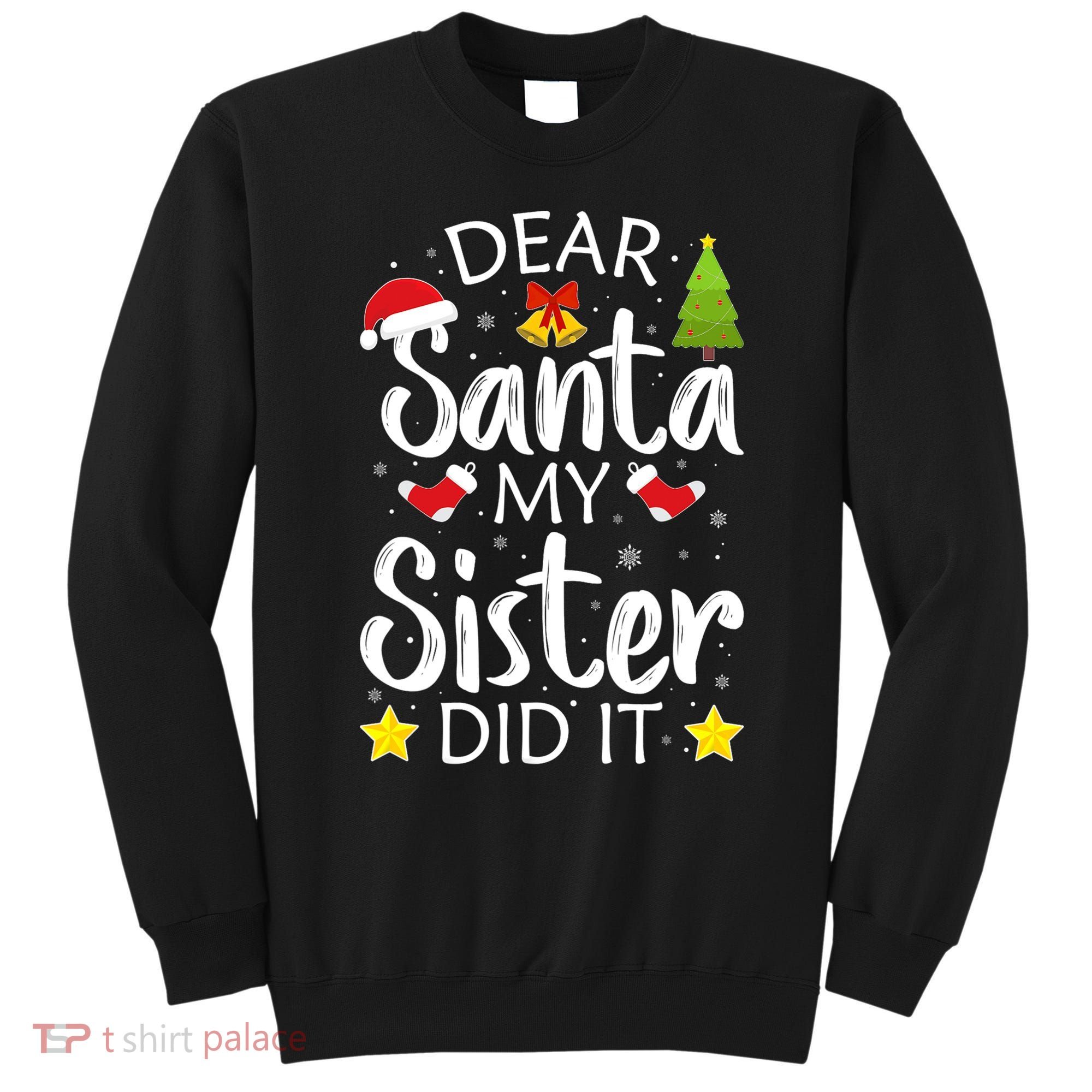Family Funny Dear Santa My Sister Did It Christmas Pajama Sweatshirt