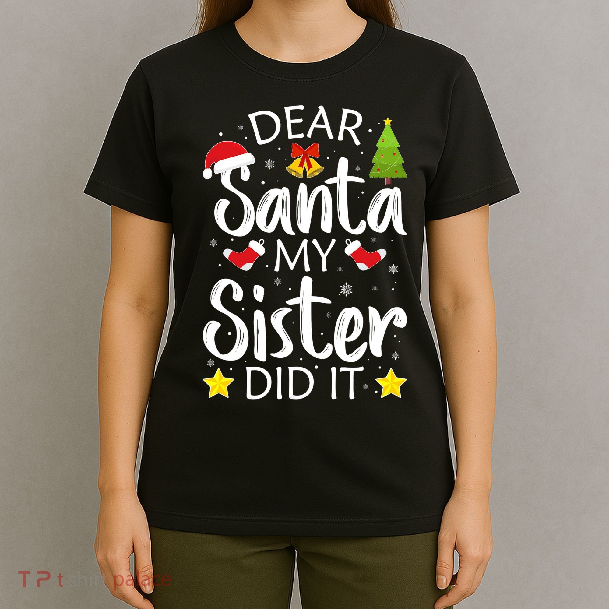 Family Funny Dear Santa My Sister Did It Christmas Pajama T-Shirt
