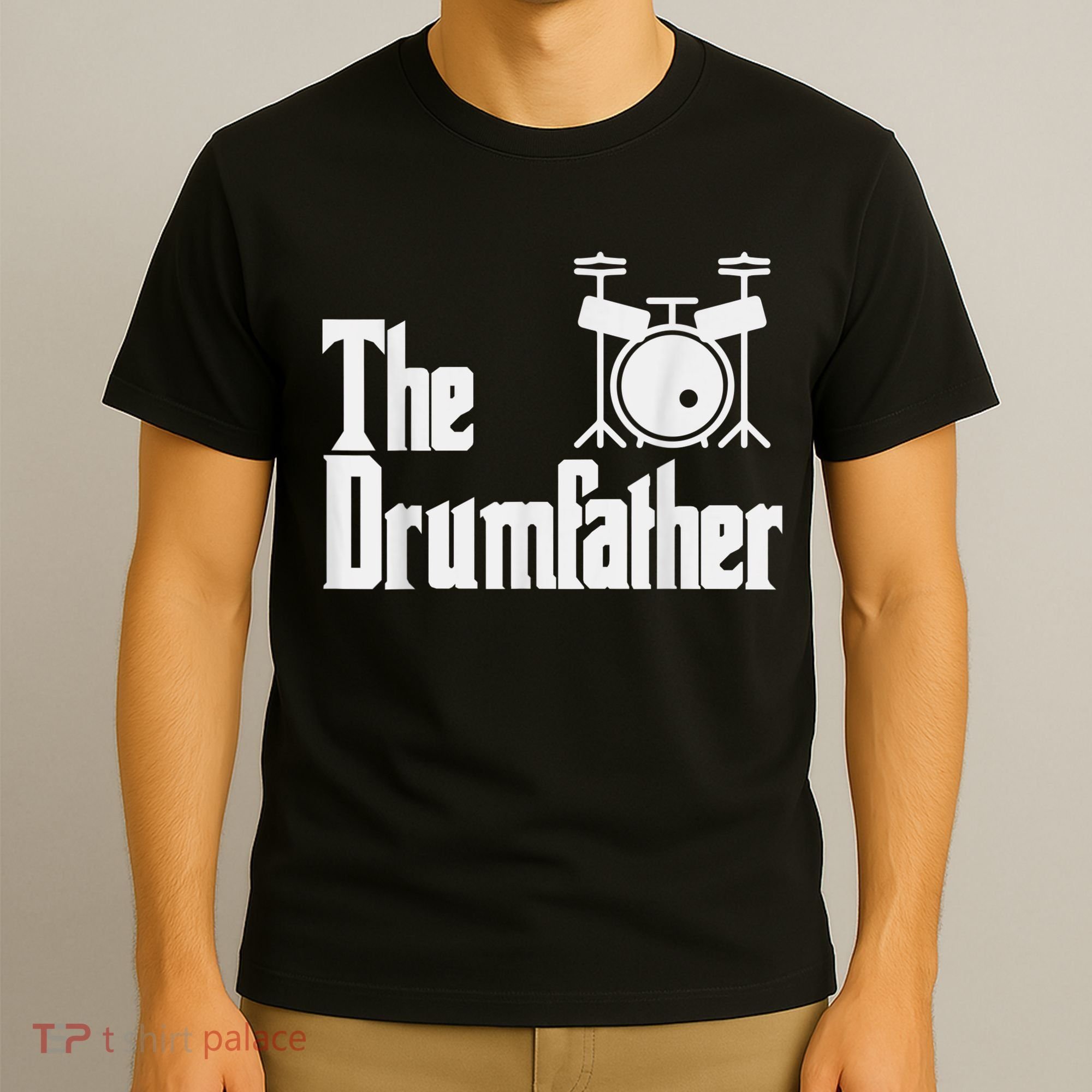 Funny Fathers Day The Drumfather Drummer Musician Dad Gift T-Shirt
