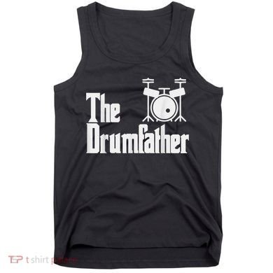 Funny Fathers Day The Drumfather Drummer Musician Dad Gift Tank Top
