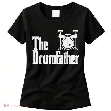 Funny Fathers Day The Drumfather Drummer Musician Dad Gift Women's T-Shirt