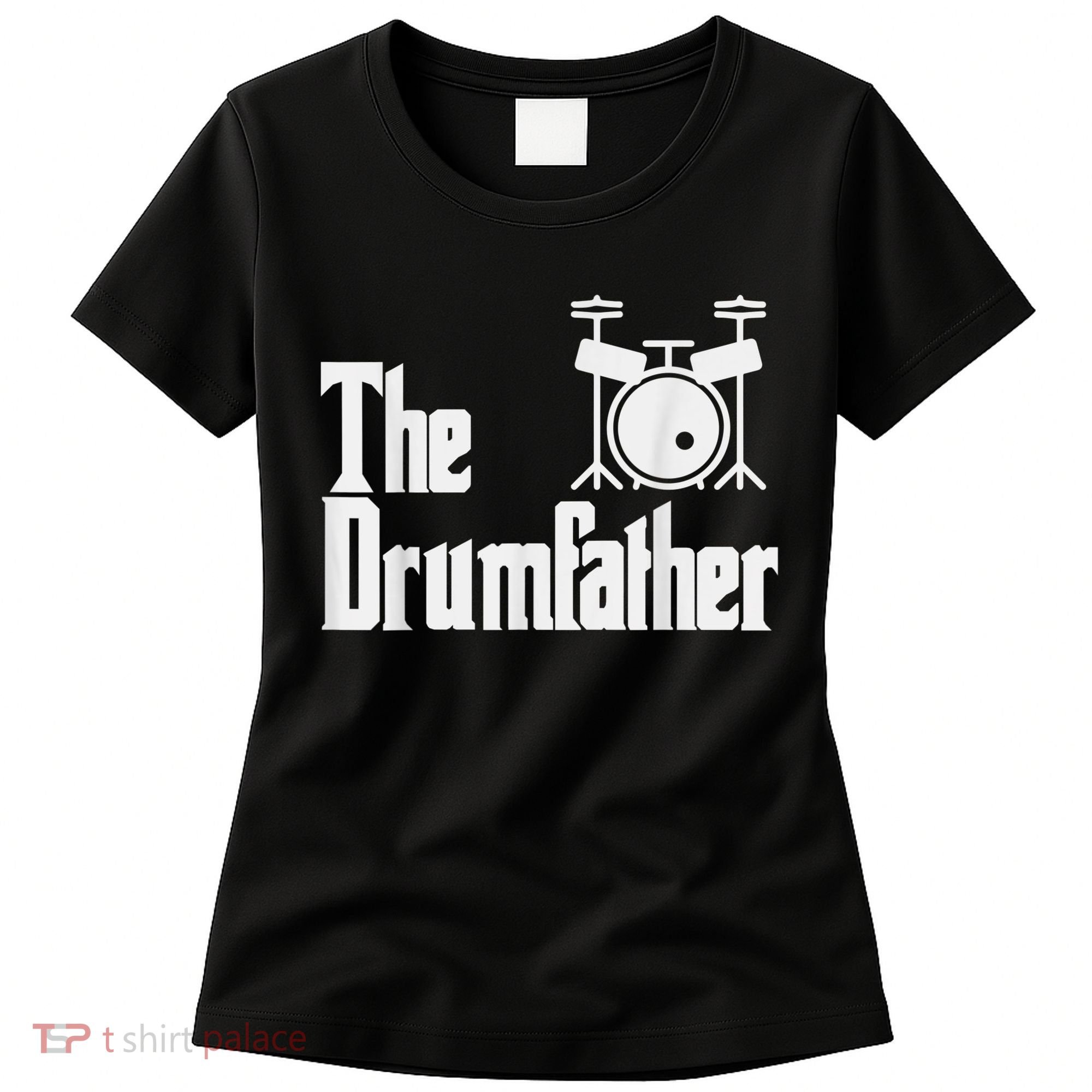 Funny Fathers Day The Drumfather Drummer Musician Dad Gift Women's T-Shirt