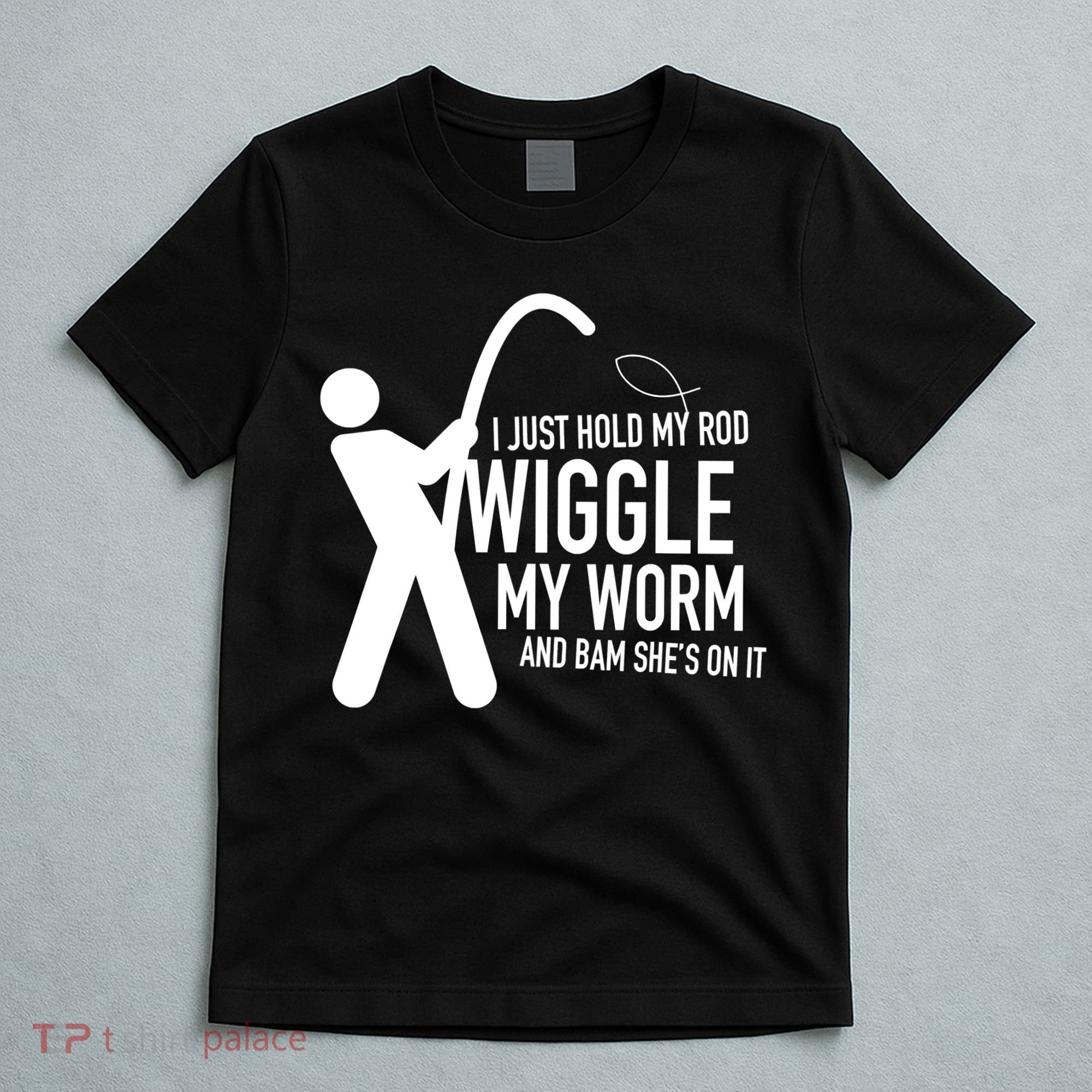 Funny Fishing Dirty Sexual Humor T-Shirt