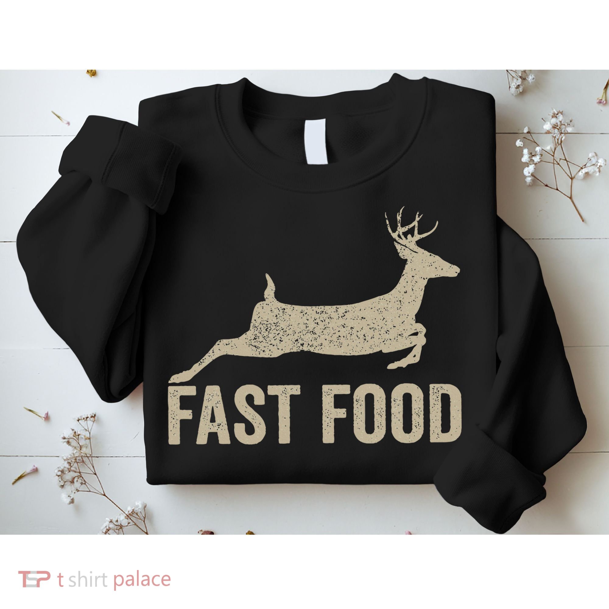 Fast Food Deer Hunter Hunting Sweatshirt