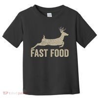 Fast Food Deer Hunter Hunting Toddler T-Shirt thumb 0