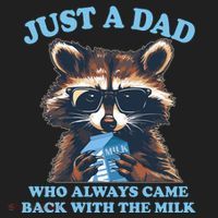 Funny Fathers Day Just A Dad Who Always Came Back With The Milk Raccoon Women's Sweatshirt thumb 2