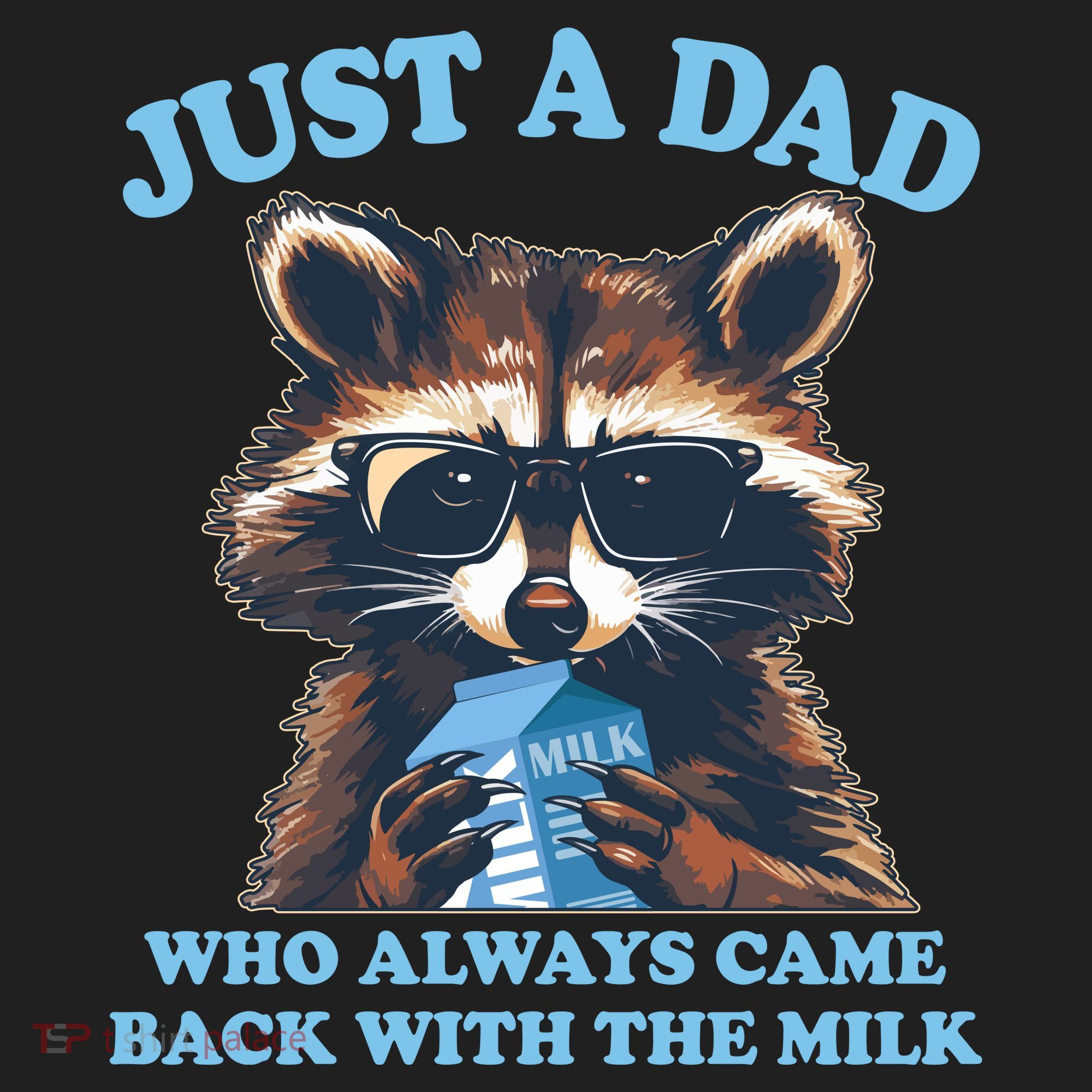 Funny Fathers Day Just A Dad Who Always Came Back With The Milk Raccoon Women's Sweatshirt