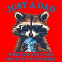 Funny Fathers Day Just A Dad Who Always Came Back With The Milk Raccoon Santa Hat thumb 1