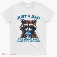 Funny Fathers Day Just A Dad Who Always Came Back With The Milk Raccoon T-Shirt thumb 0