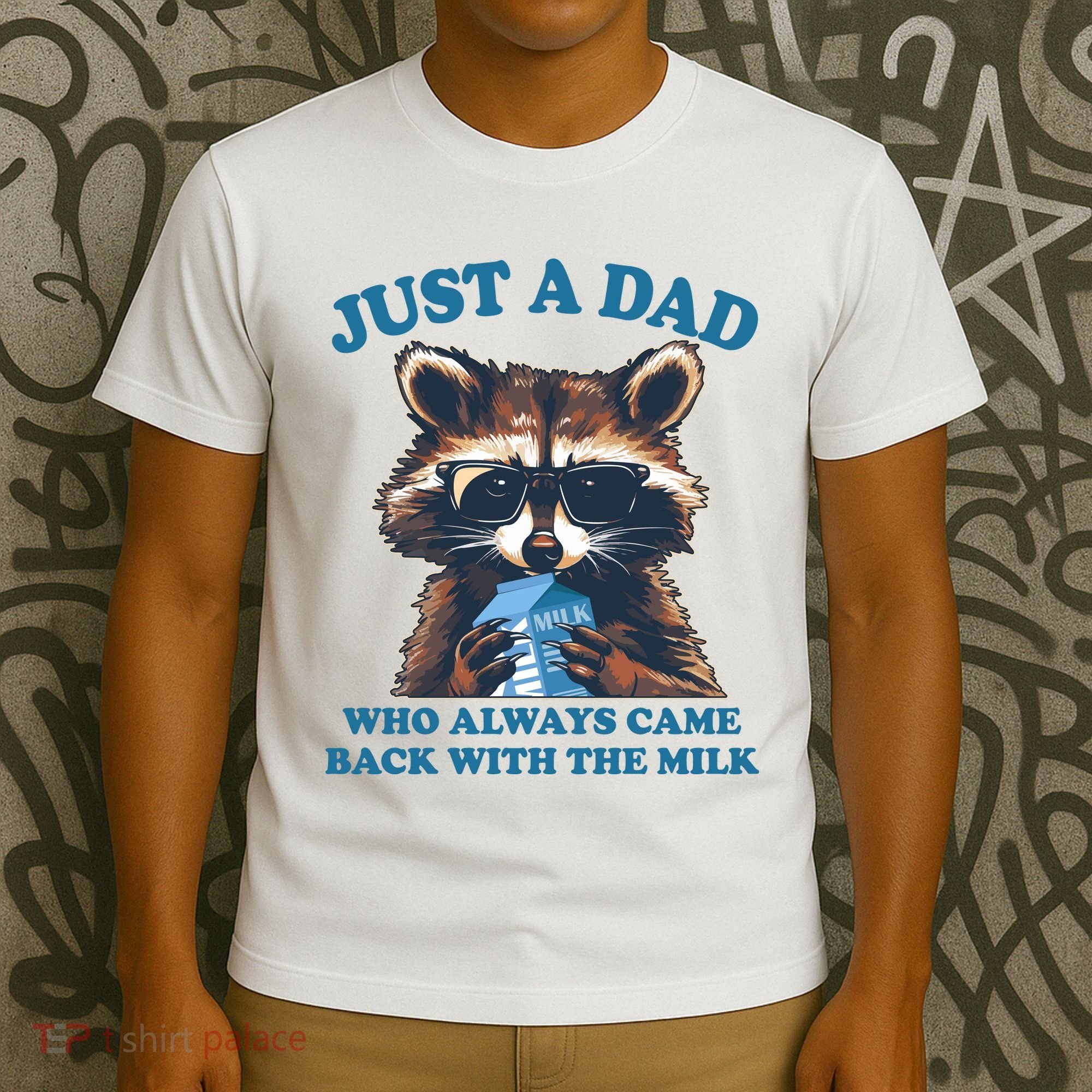 Funny Fathers Day Just A Dad Who Always Came Back With The Milk Raccoon T-Shirt