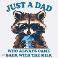 Funny Fathers Day Just A Dad Who Always Came Back With The Milk Raccoon Polo thumb 3