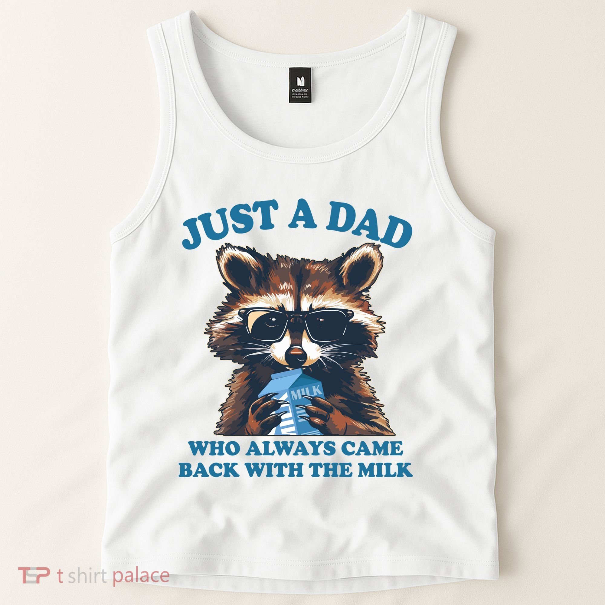 Funny Fathers Day Just A Dad Who Always Came Back With The Milk Raccoon Tank Top