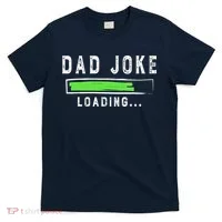 Funny Father's Day Gift Father Present Dad Joke Loading T-Shirt thumb 0