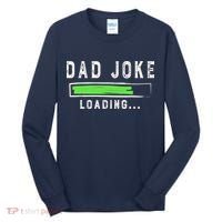 Funny Father's Day Gift Father Present Dad Joke Loading Tall Long Sleeve Shirt thumb 0
