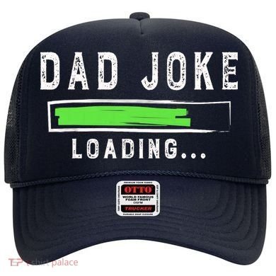 Funny Father's Day Gift Father Present Dad Joke Loading Hat