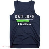 Funny Father's Day Gift Father Present Dad Joke Loading Tank Top thumb 0