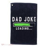 Funny Father's Day Gift Father Present Dad Joke Loading Golf Towel thumb 0