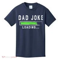 Funny Father's Day Gift Father Present Dad Joke Loading Kids T-Shirt thumb 0