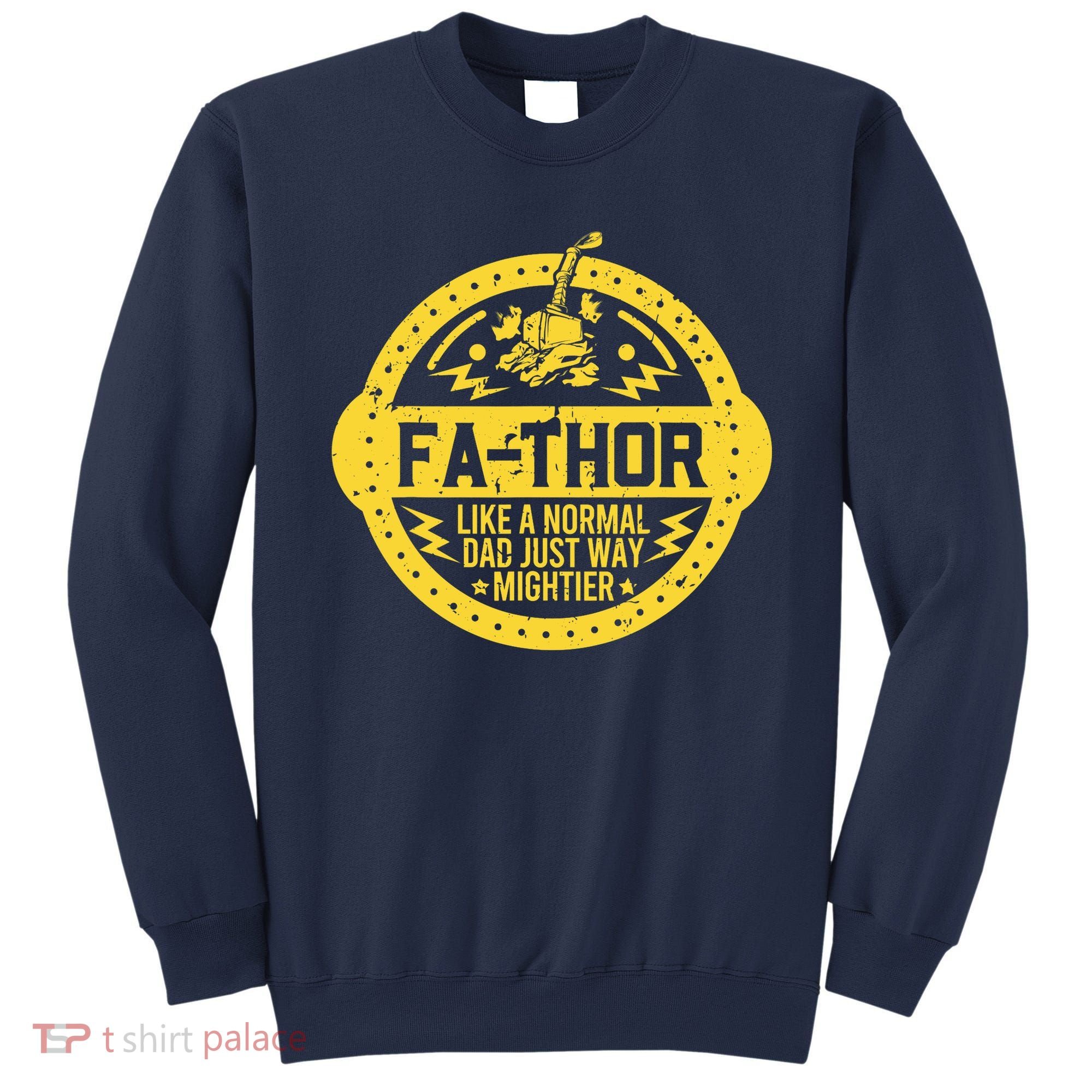 Fa-Thor - fathers day fathers day gift dad father Sweatshirt