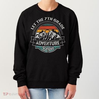 Funny First Day Of School Let The 7th Grade Adventure Begin Women's Sweatshirt