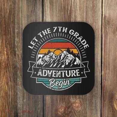 Funny First Day Of School Let The 7th Grade Adventure Begin Coaster