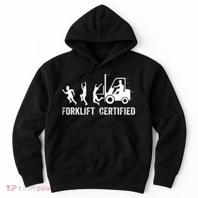 Funny Forklift Driver Operator Forklift Certified Forklift Hoodie