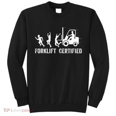 Funny Forklift Driver Operator Forklift Certified Forklift Sweatshirt