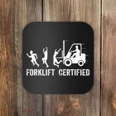 Funny Forklift Driver Operator Forklift Certified Forklift Coaster