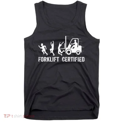 Funny Forklift Driver Operator Forklift Certified Forklift Tank Top