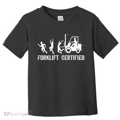 Funny Forklift Driver Operator Forklift Certified Forklift Toddler T-Shirt