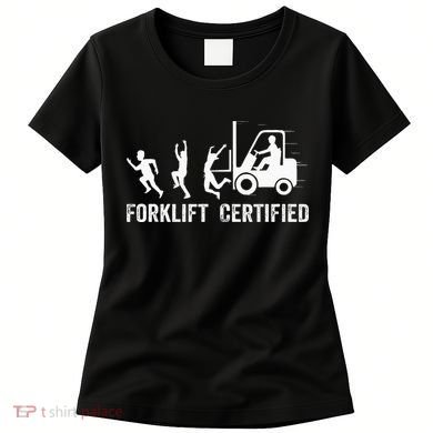 Funny Forklift Driver Operator Forklift Certified Forklift Women's T-Shirt