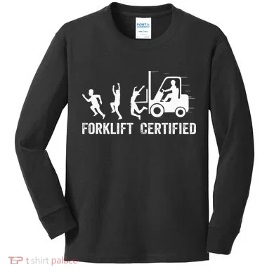 Funny Forklift Driver Operator Forklift Certified Forklift Kids Long Sleeve Shirt